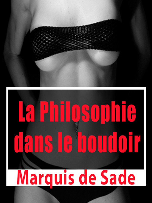 Title details for La philosophie dans le boudoir by Patrick Martinez Bournat - Available